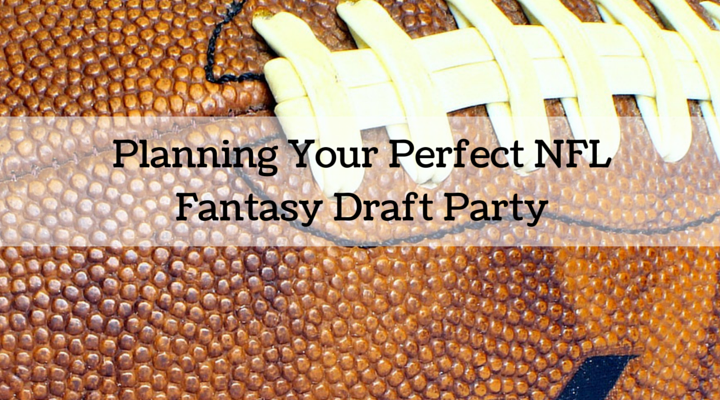 Planning Your Perfect NFL Fantasy Draft Party